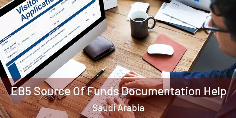  EB5 Source Of Funds Documentation Help Saudi Arabia