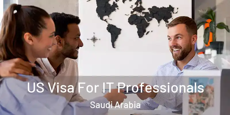  US Visa For IT Professionals Saudi Arabia